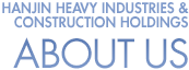 Hanjin Heavy Industries & Construction Holdings About Us